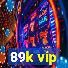 89k vip